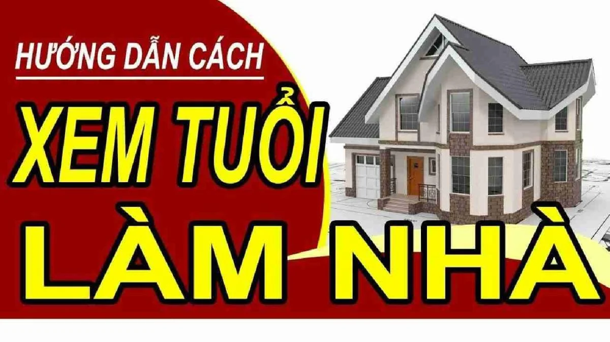 Xem Tuoi Xay Dung Cai Tao Nha Xu Huong Phong Thuy 91843
